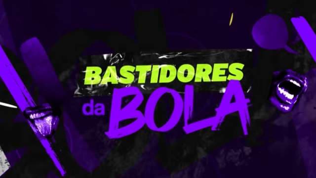 Bastidores da Bola